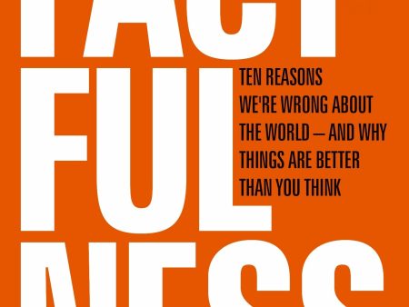 Factfulness: Ten Reasons We re Wrong About the World – and Why Things Are Better Than You Think Online Sale