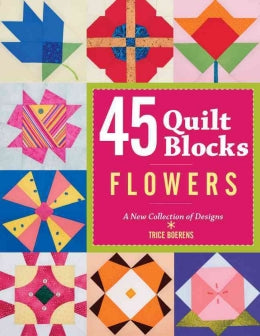 45 Quilt Blocks: Flowers For Cheap