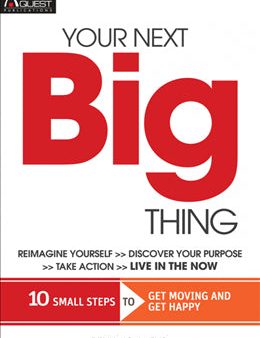 Your Next Big Thing: 10 Small Steps to Get Moving and Get Happy Online Hot Sale