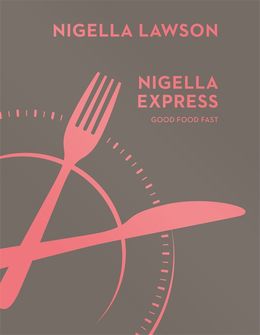 Nigella Express: Good Food Fast Online Sale