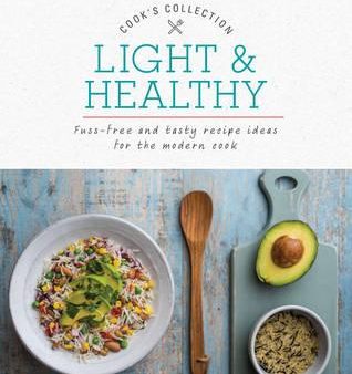 Cook s Collection: Light & Healthy (Fuss-Free and Tasty Recipe Ideas for the Modern Cook) Online Hot Sale