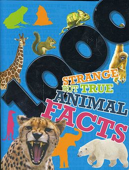 1000 Reference - 1000 Strange But True Animals Facts Online