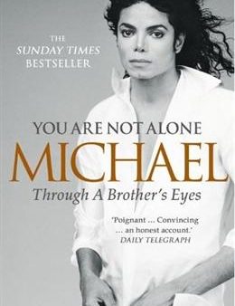 You Are Not Alone: Michael, Through A Brother s Eyes Supply