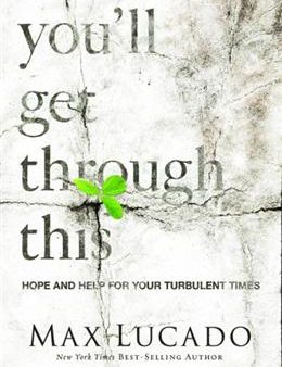 You ll Get Through This: Hope and Help for Your Turbulent Times Sale