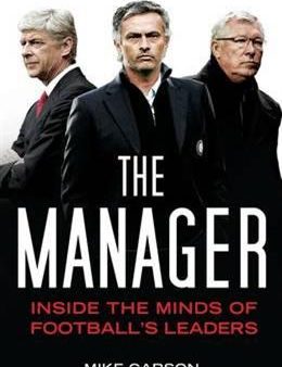 The Manager: Inside the Minds of Football s Leaders For Discount