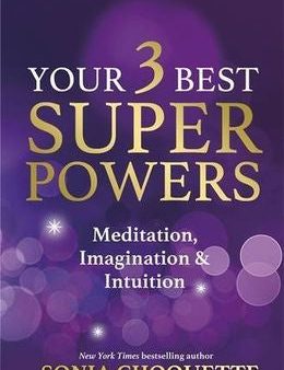 Your 3 Best Super Powers: Meditation, Imagination & Intuition Sale