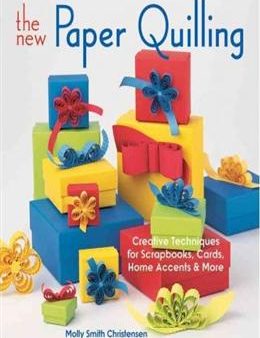 The New Paper Quilling: Creative Techniques for Scrapbooks, Cards, Home Accents & More For Sale