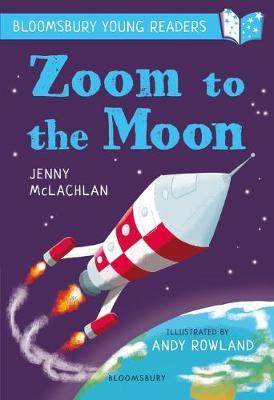 Zoom to the Moon: A Bloomsbury Young Reader Hot on Sale