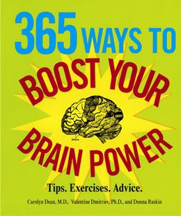 365 Ways To Boost Your Brain Power: Tips, Exercise, Advice Supply