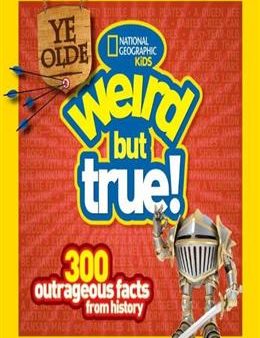 Ye Olde Weird But True!: 300 Outrageous Facts from History Hot on Sale