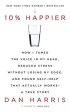 10% Happier: How I Tamed the Voice in My Head, Reduced Stress Without Losing My Edge, and Found Self-Help That Actually Works - A True Story Discount